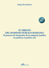 EL ORIGEN DEL DOMINIO PUBLICO ROMANO - 9788411228169